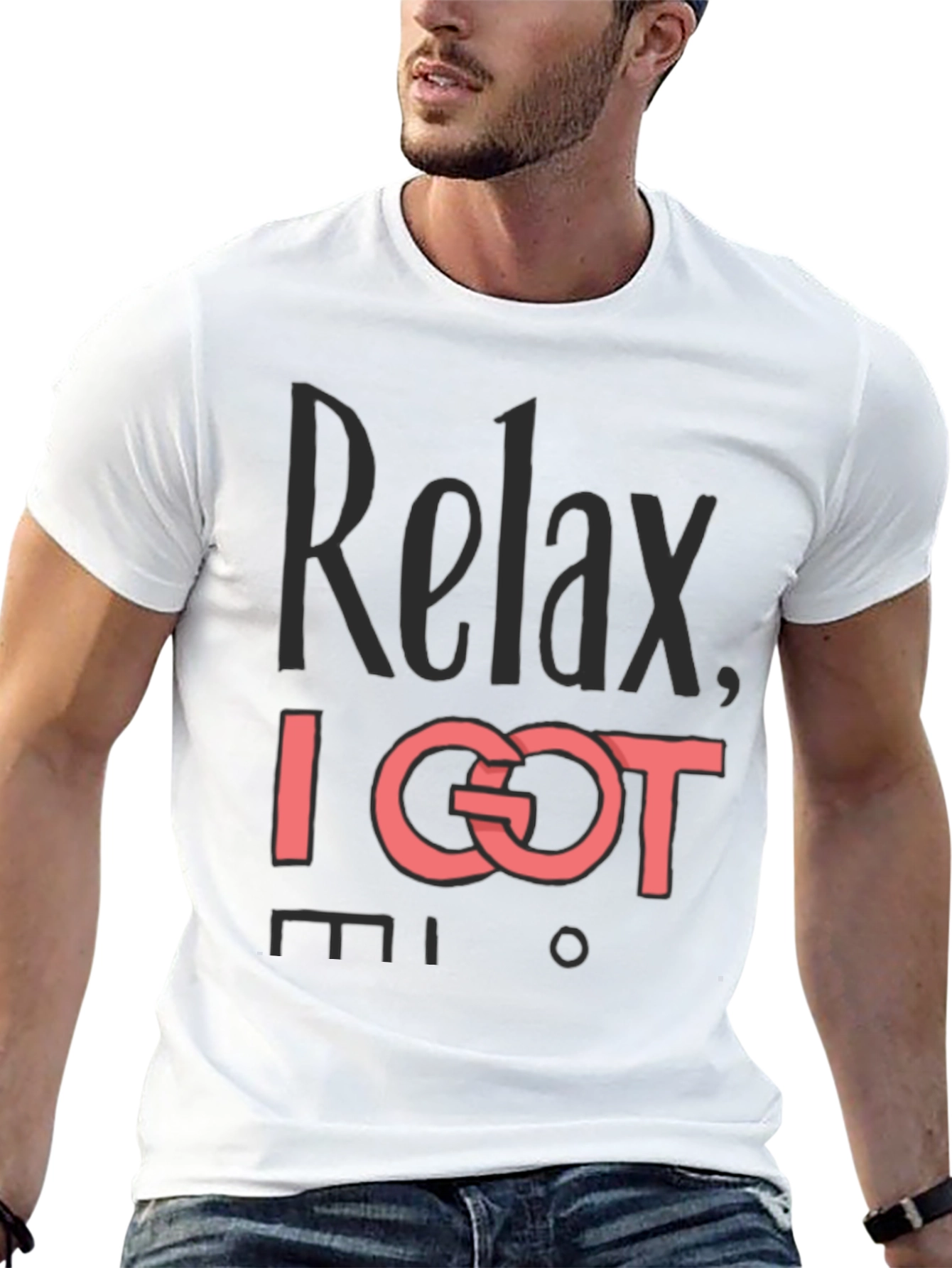 Relax I Got This T-Shirt - Mens Graphic Tee