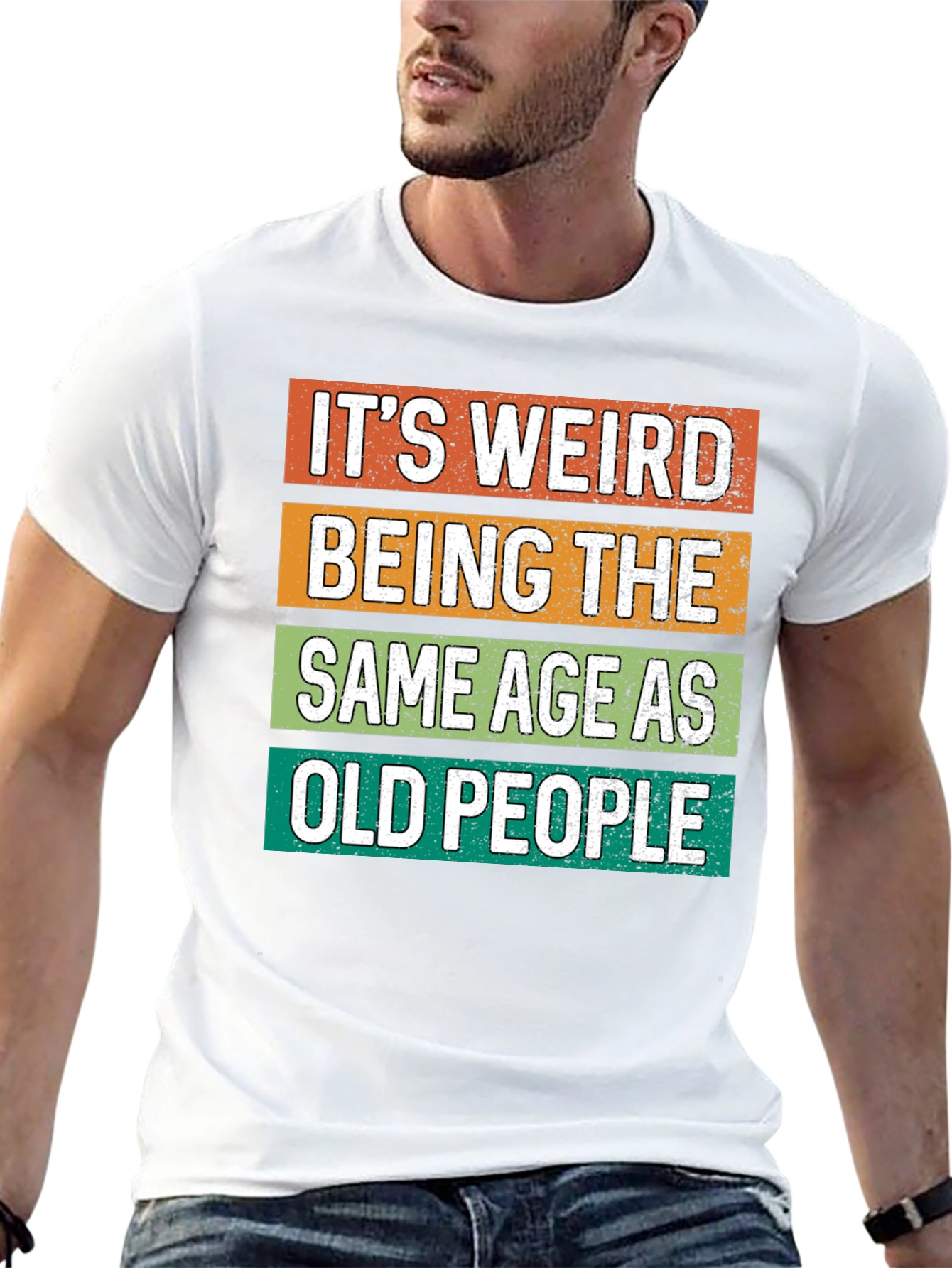 Funny Graphic Tee - Its Weird Being Old