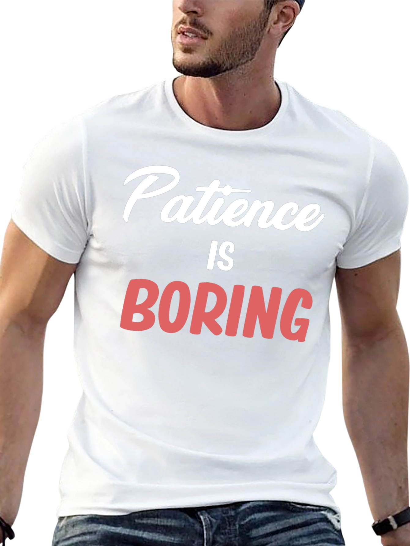 Patience Is Boring Graphic T-Shirt