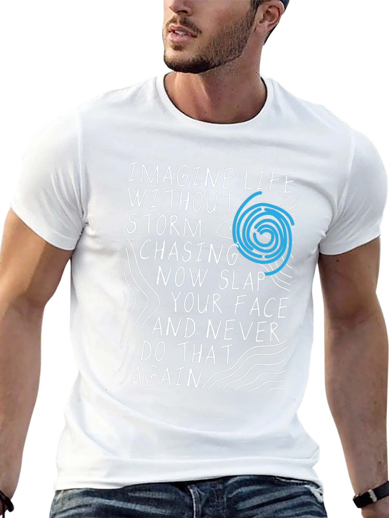 Imagine Life T-Shirt - Storm Chasing Novelty Tee