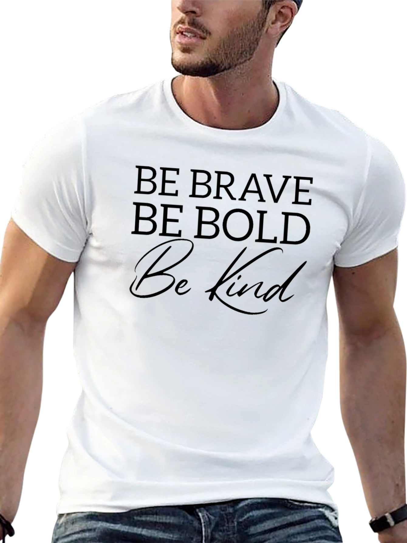 Be Brave Be Bold Be Kind T-Shirt