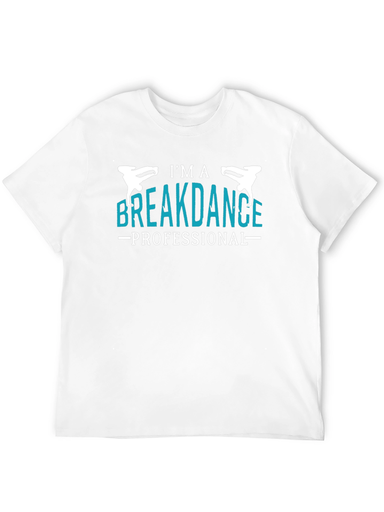 Im a Breakdance Professional Graphic Tee
