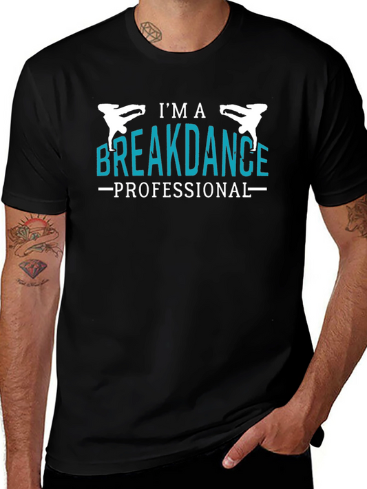 Im a Breakdance Professional Graphic Tee