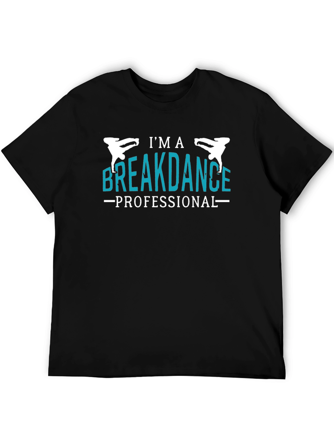 Im a Breakdance Professional Graphic Tee