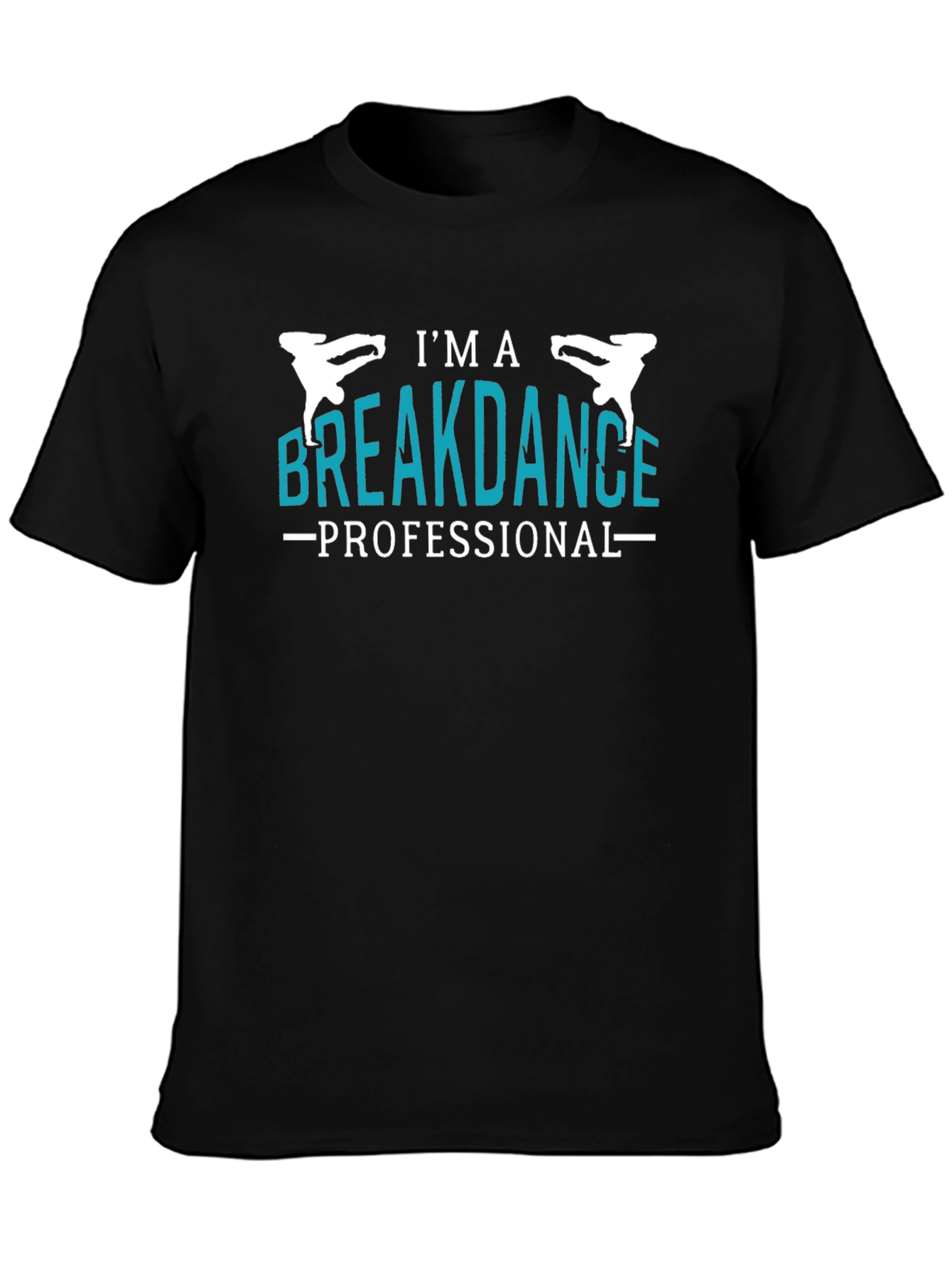 Im a Breakdance Professional Graphic Tee