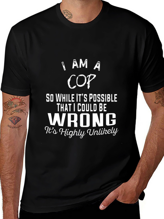 I Am A Cop Graphic T-Shirt
