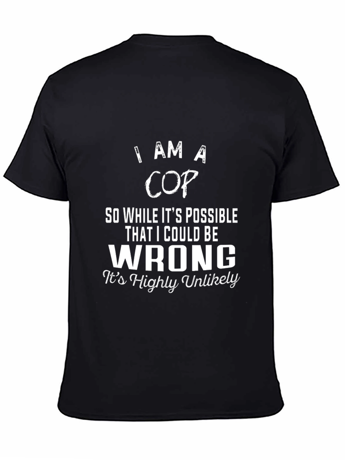 I Am A Cop Graphic T-Shirt