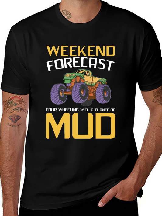 Weekend Forecast Mudding T-Shirt