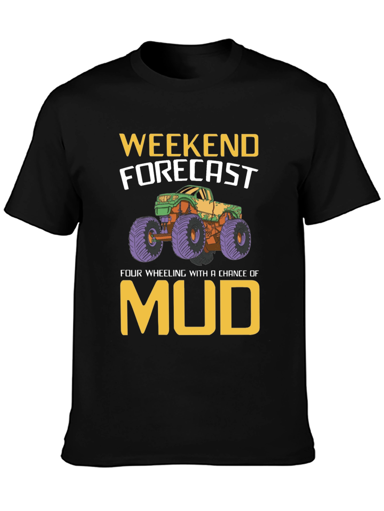 Weekend Forecast Mudding T-Shirt
