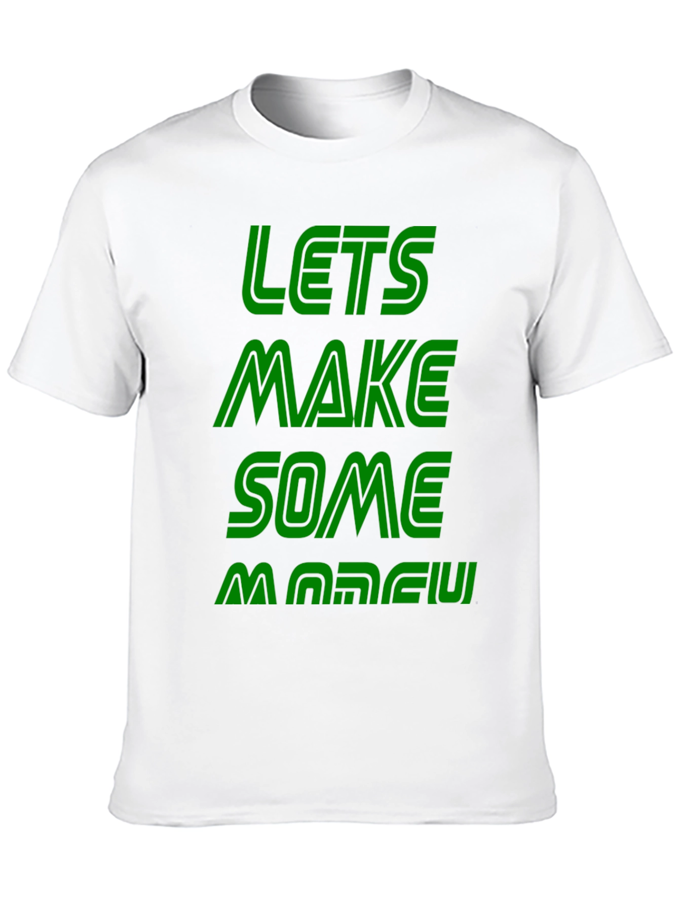 Lets Make Some Money Graphic Tee