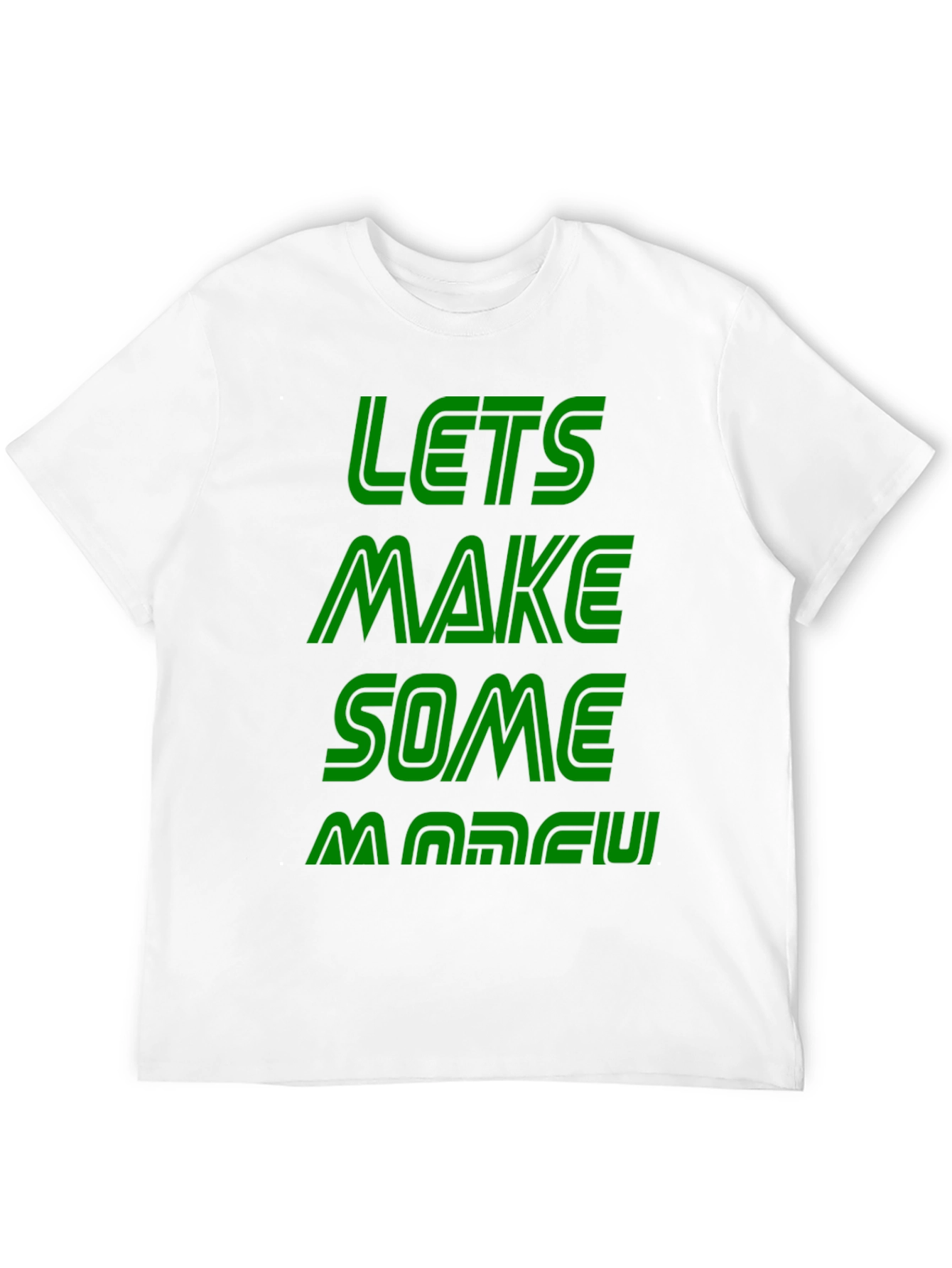 Lets Make Some Money Graphic Tee
