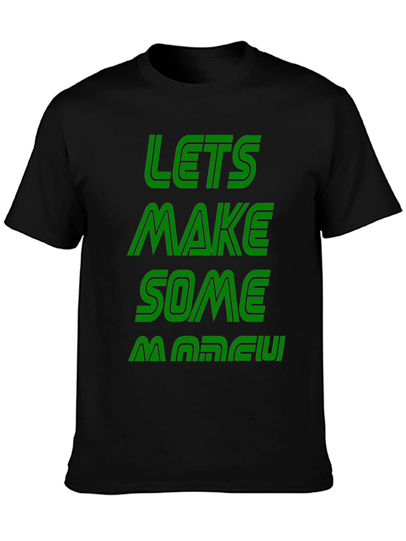 Lets Make Some Money Graphic Tee