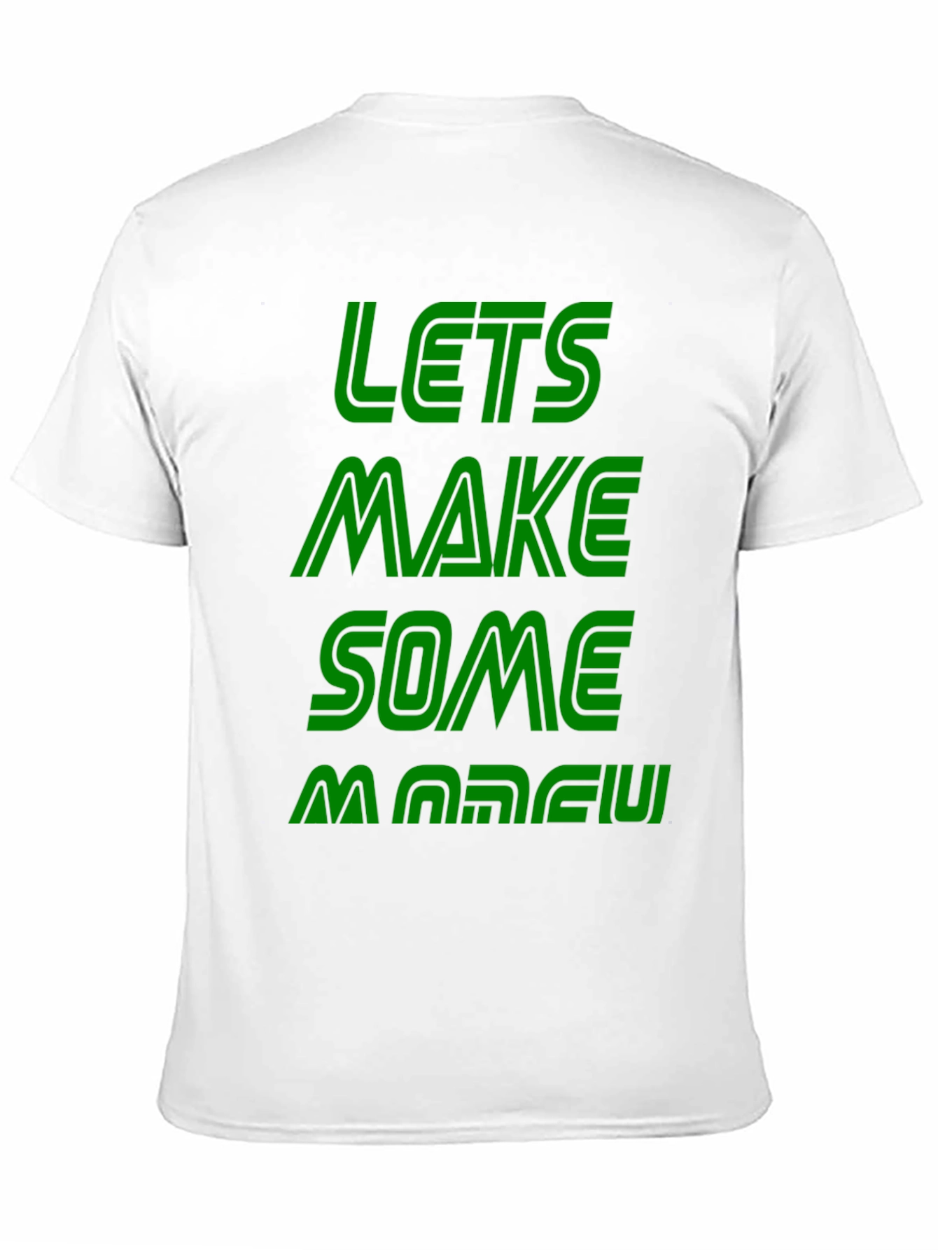 Lets Make Some Money Graphic Tee