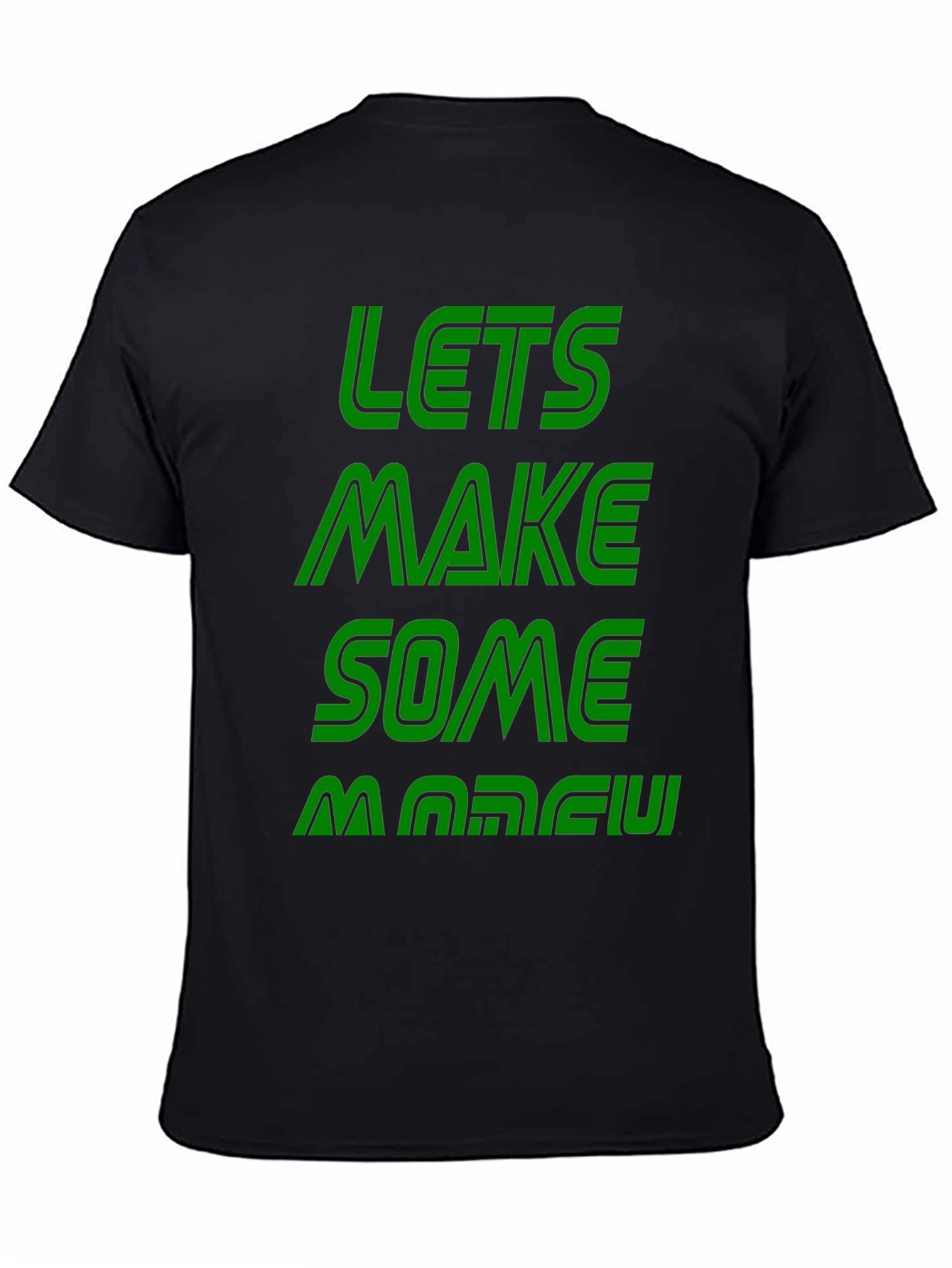 Lets Make Some Money Graphic Tee