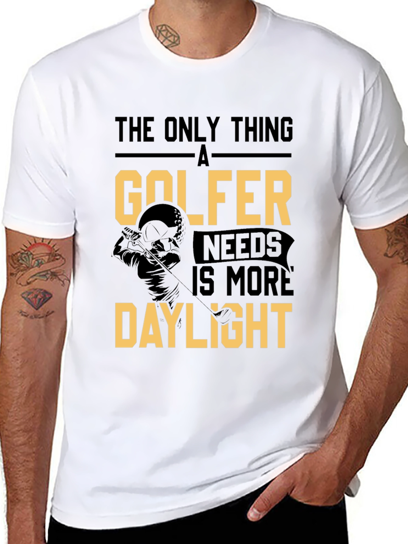 Golfer Daylight T-Shirt: The Only Thing a Golfer Needs!