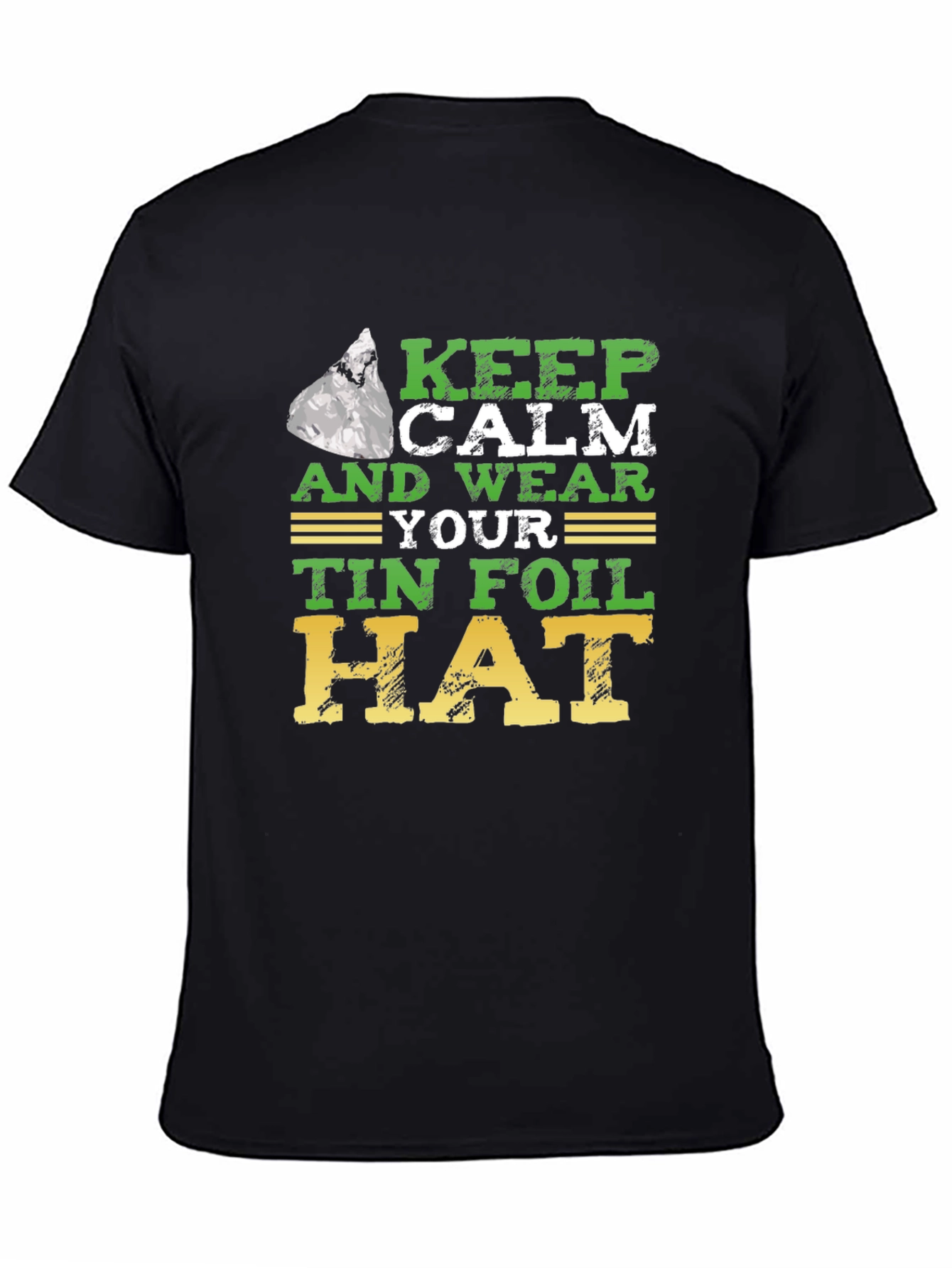 Keep Calm Tin Foil Hat T-Shirt