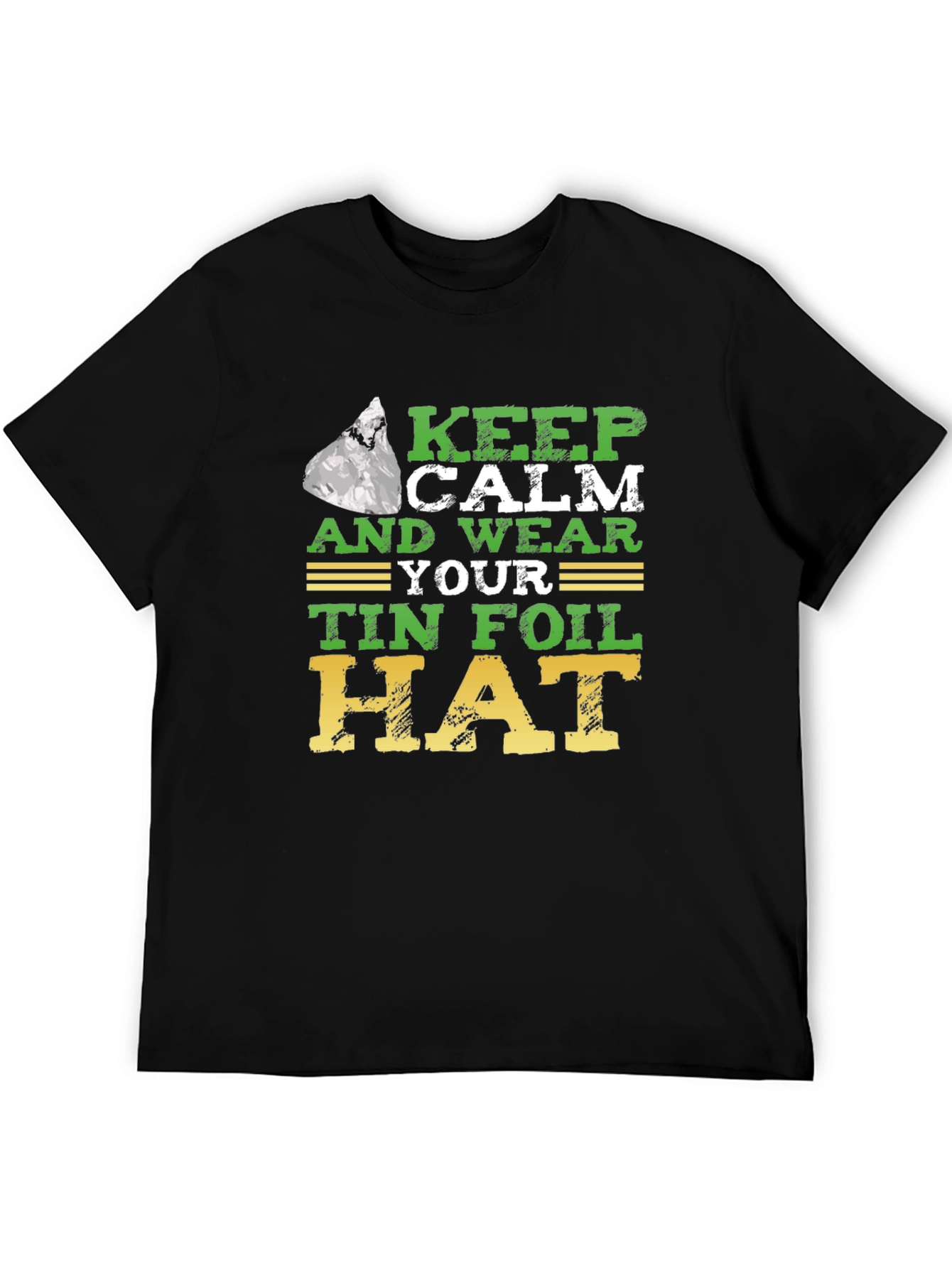 Keep Calm Tin Foil Hat T-Shirt