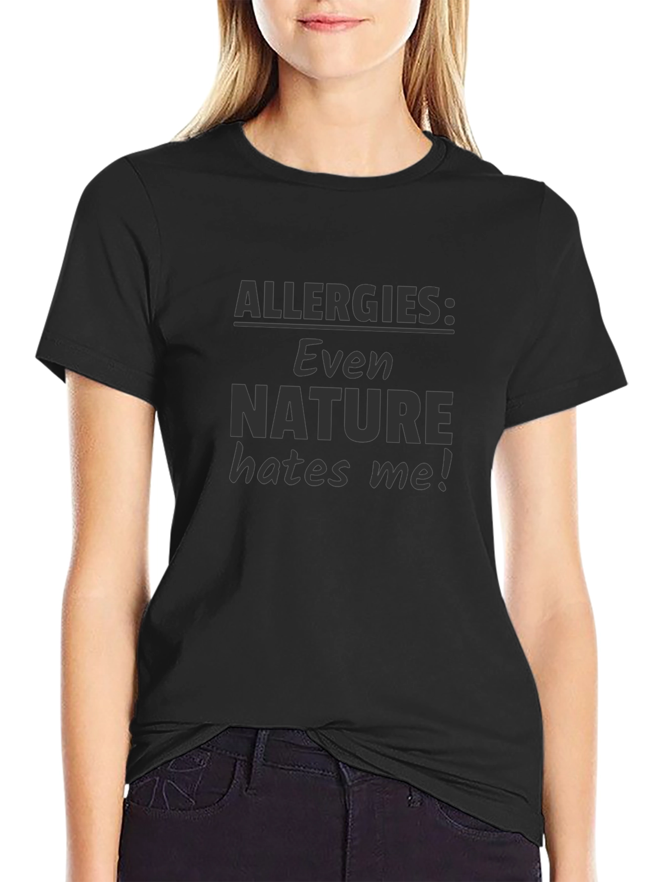 Allergies: Even Nature Hates Me! T-Shirt