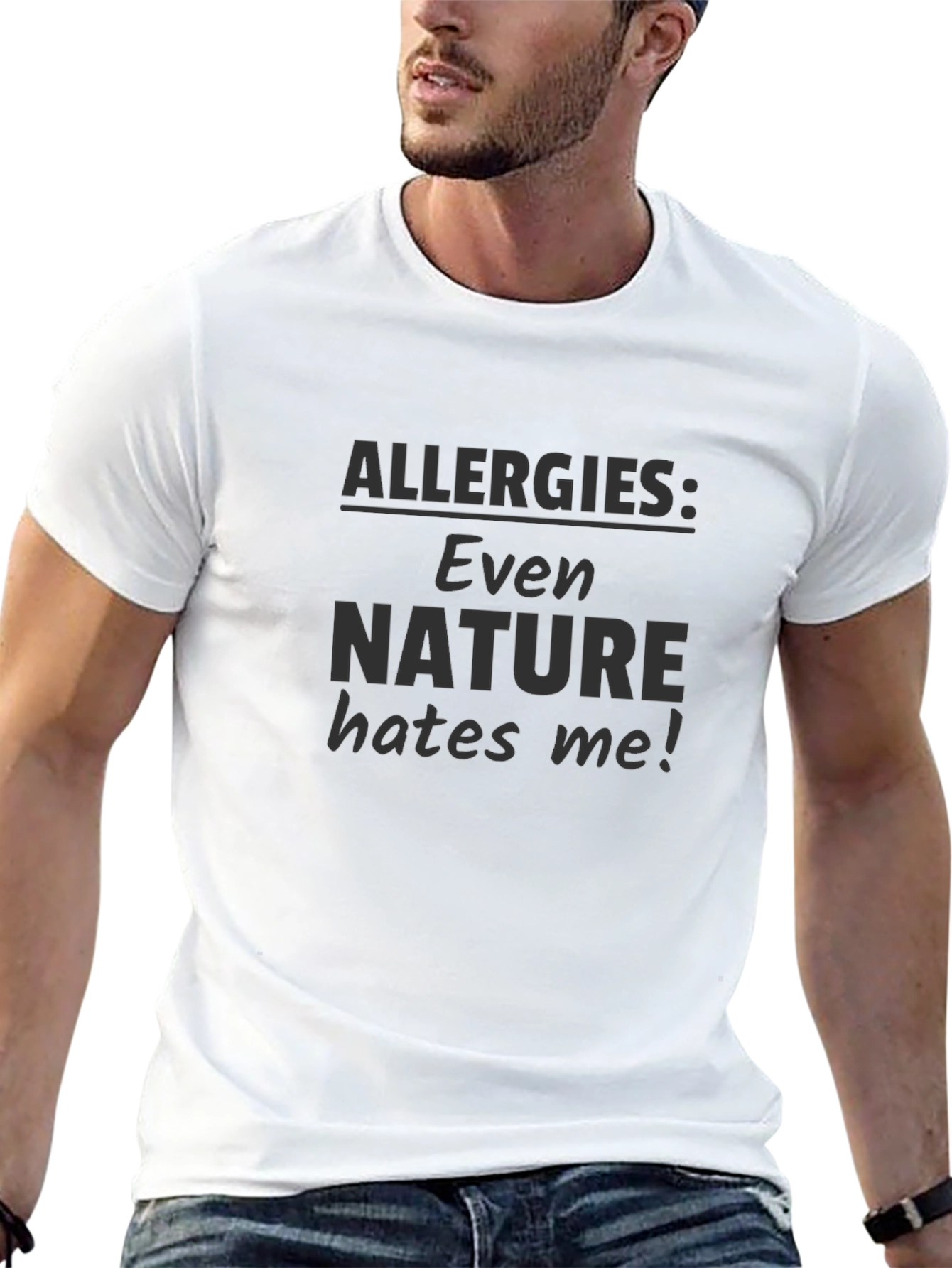 Allergies: Even Nature Hates Me! T-Shirt