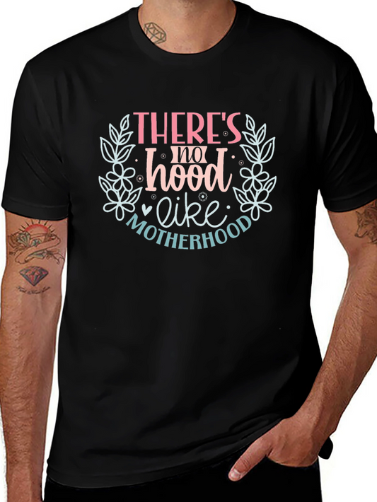 Motherhood Tee: Theres no hood like motherhood.