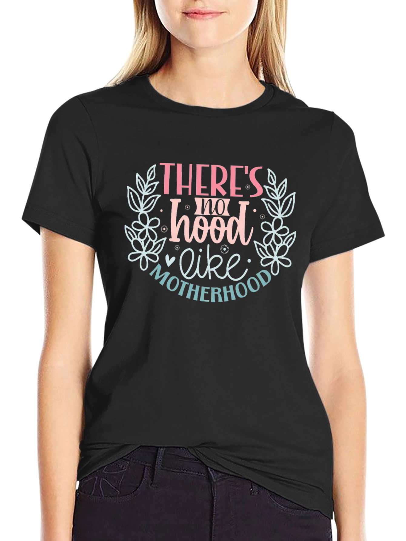 Motherhood Tee: Theres no hood like motherhood.