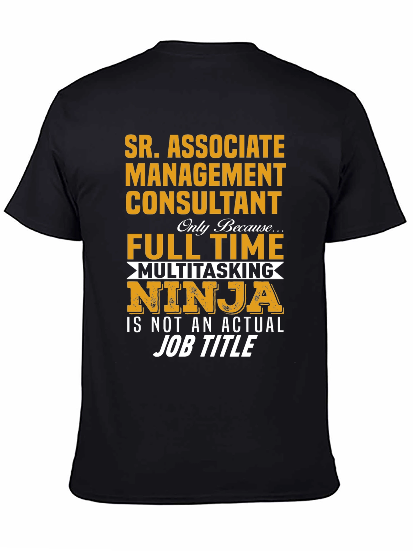Sr. Associate Management Consultant Novelty T-Shirt