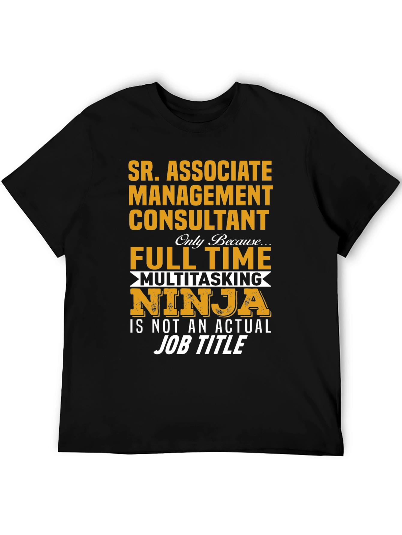 Sr. Associate Management Consultant Novelty T-Shirt