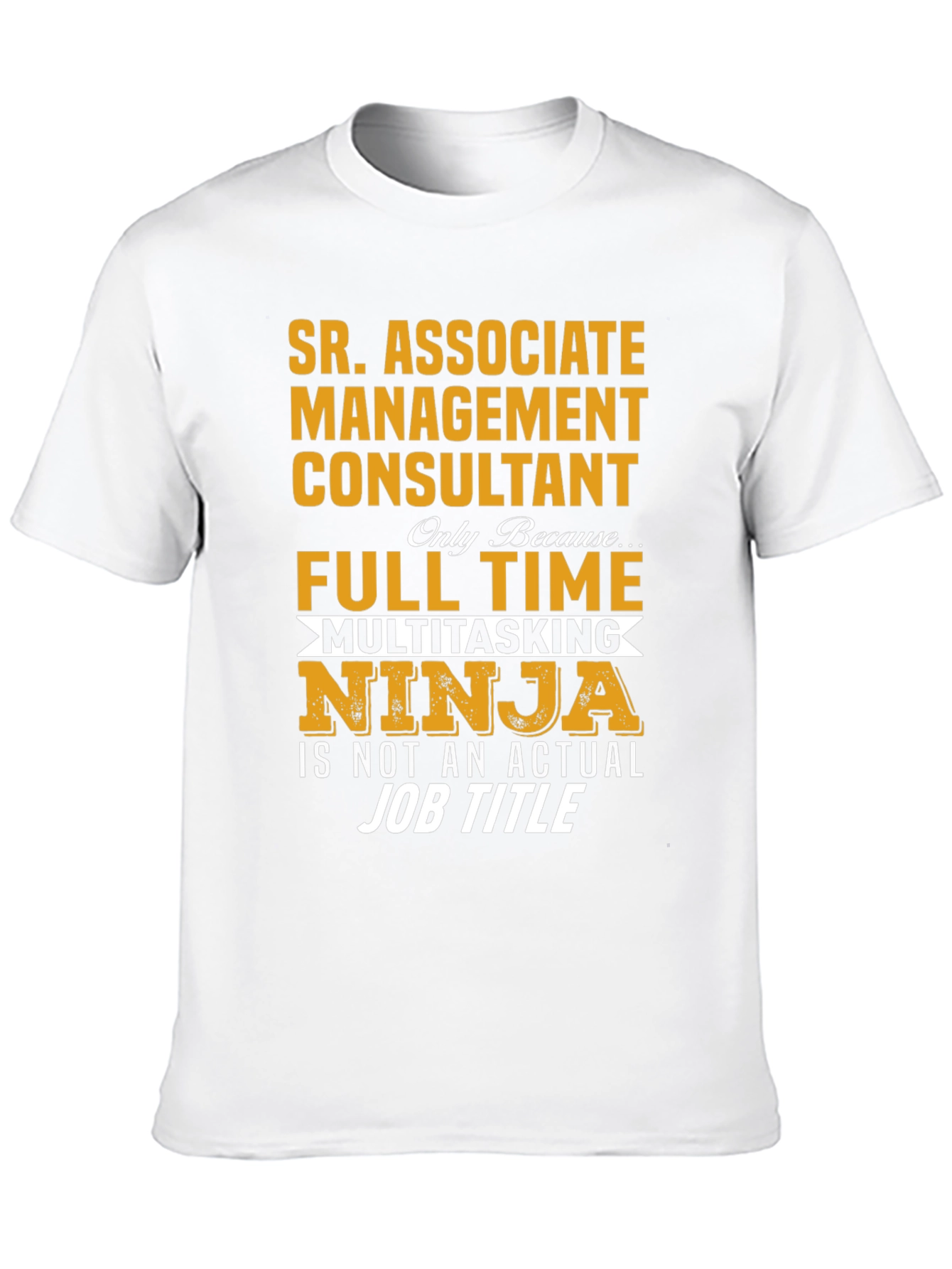 Sr. Associate Management Consultant Novelty T-Shirt