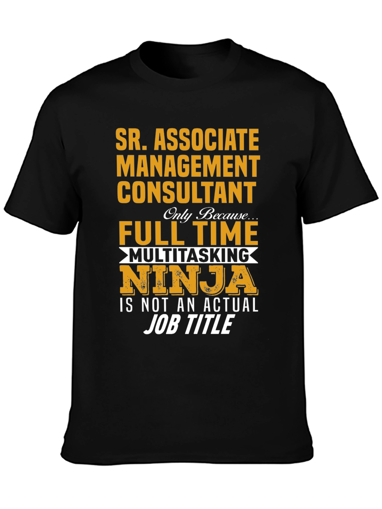 Sr. Associate Management Consultant Novelty T-Shirt