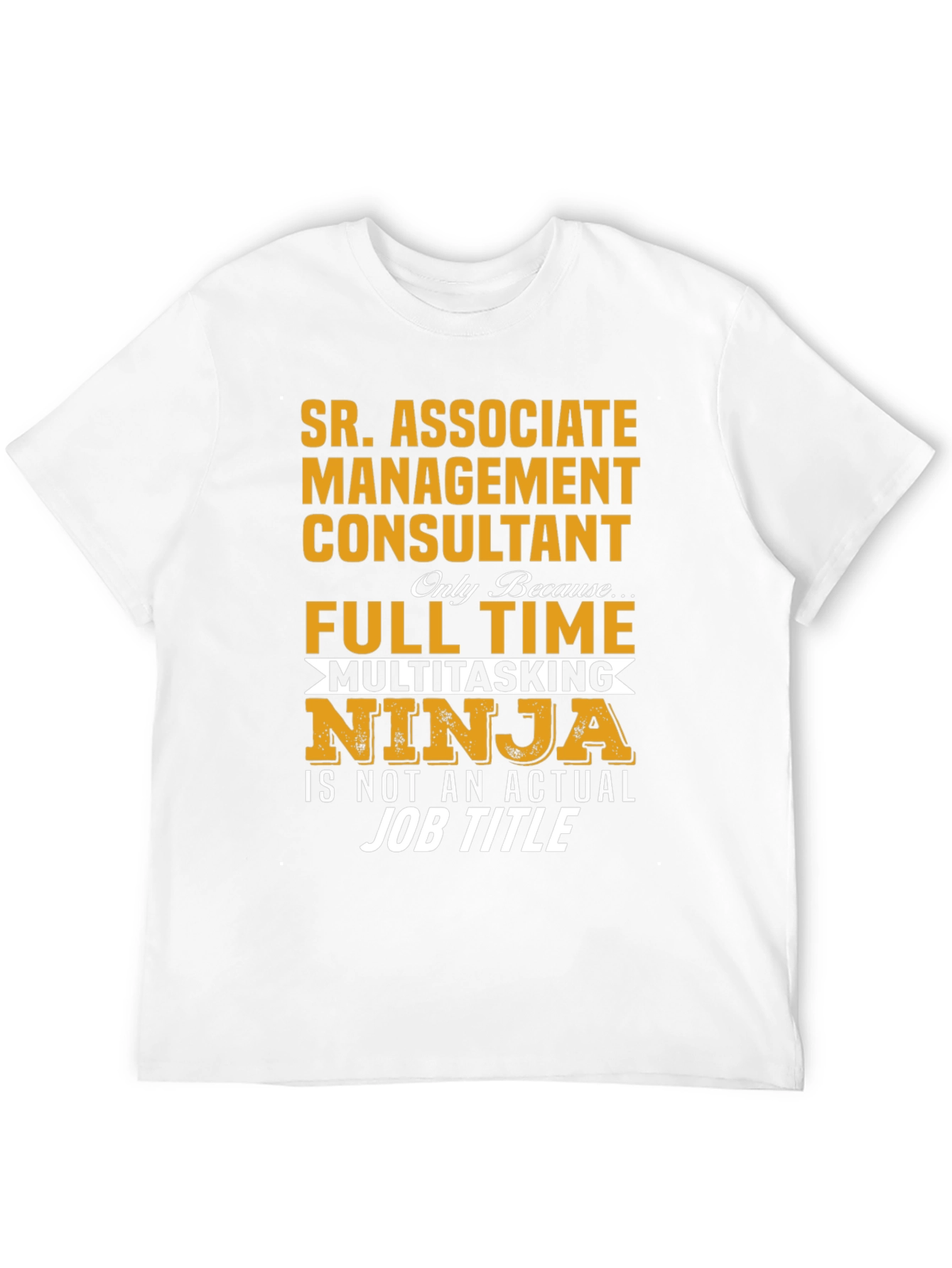Sr. Associate Management Consultant Novelty T-Shirt