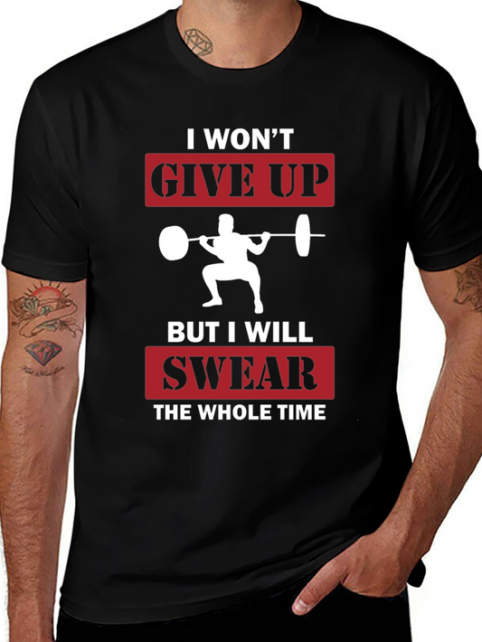 Funny Workout T-Shirt - I Wont Give Up