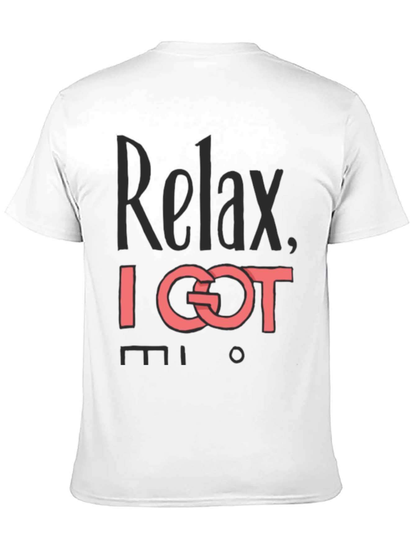 Relax I Got This T-Shirt - Mens Graphic Tee