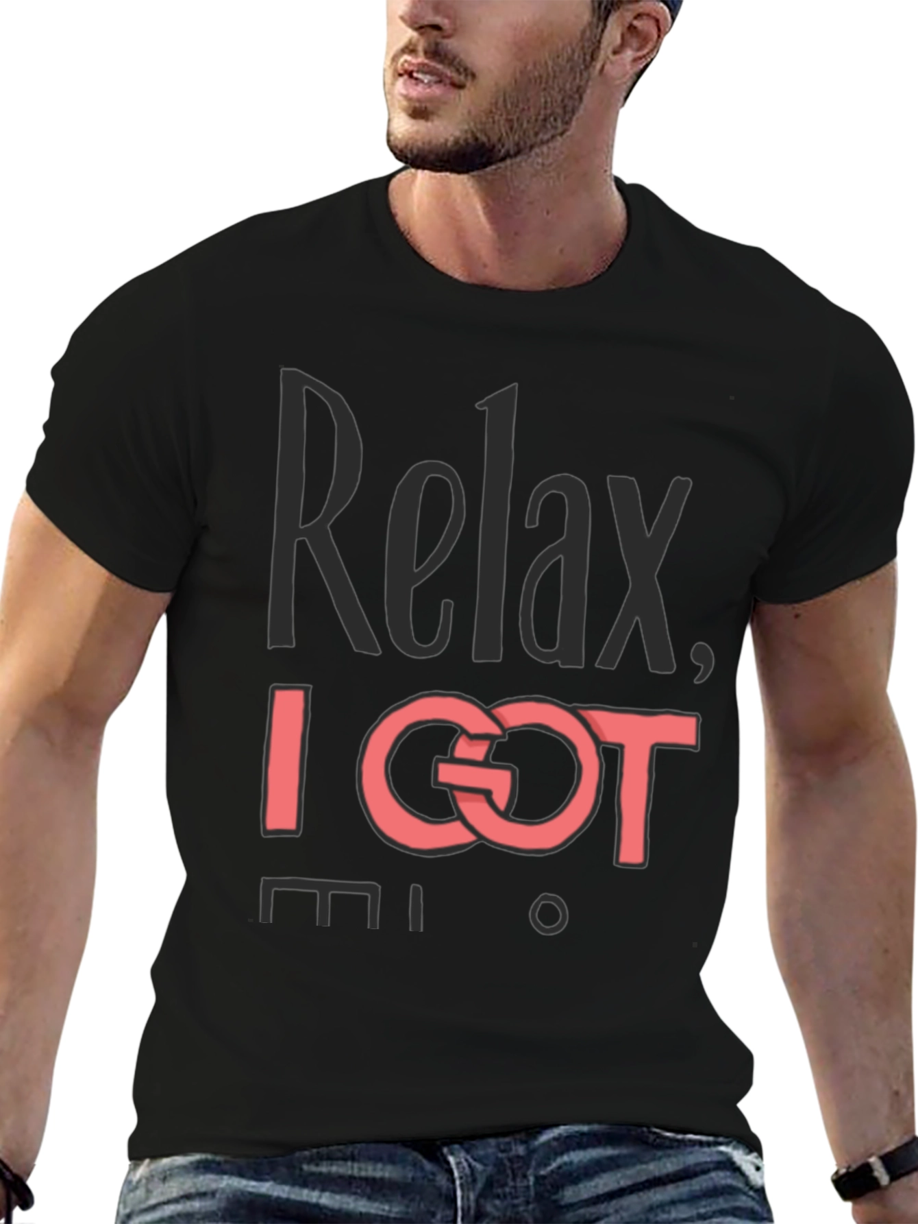 Relax I Got This T-Shirt - Mens Graphic Tee