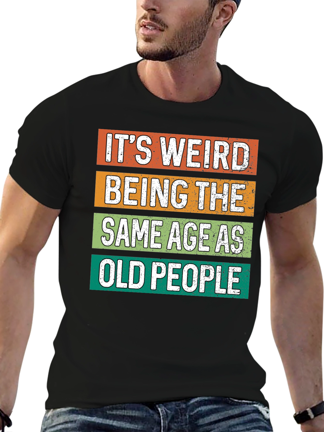 Funny Graphic Tee - Its Weird Being Old