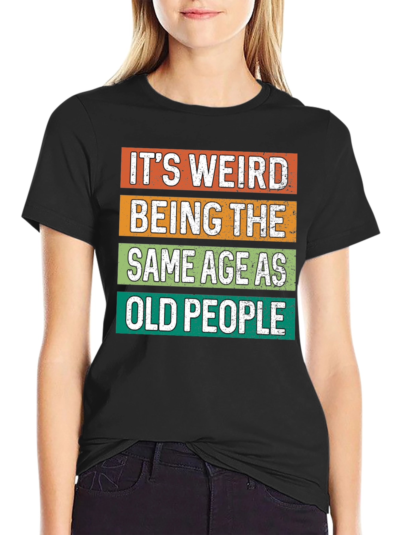 Funny Graphic Tee - Its Weird Being Old