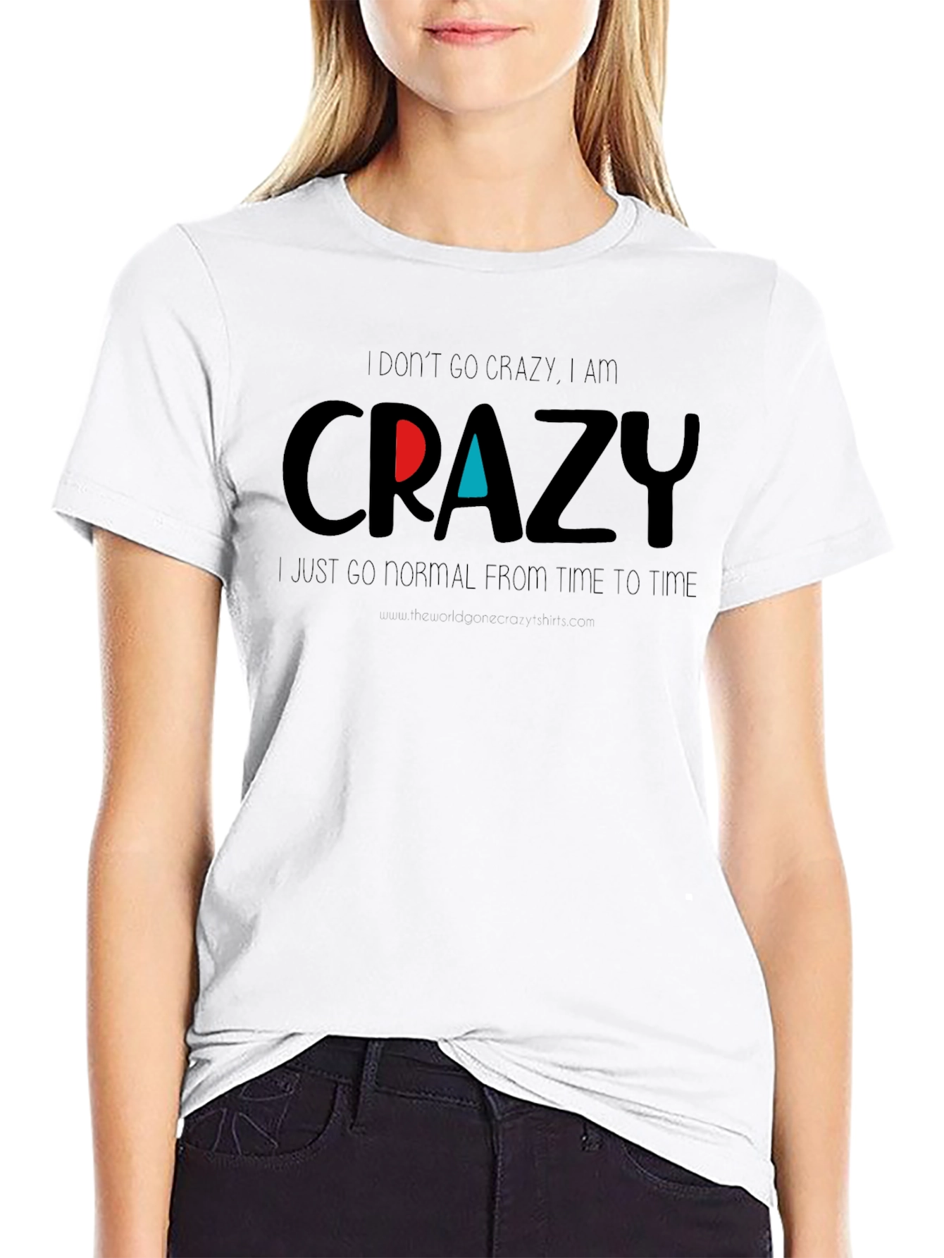 Crazy Graphic Tee - Funny Slogan T-Shirt