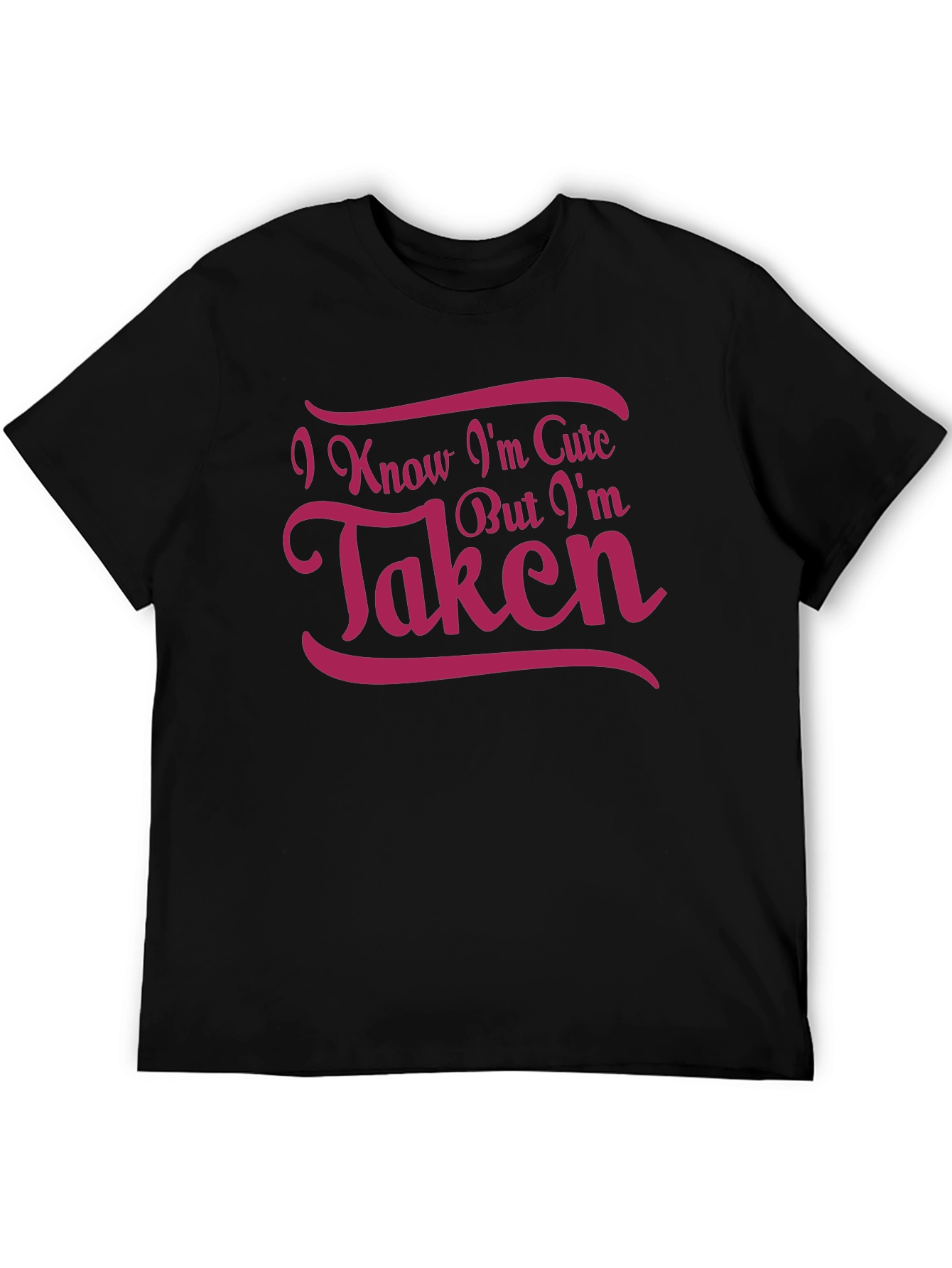 Cute But Taken T-Shirt - Novelty Graphic Tee