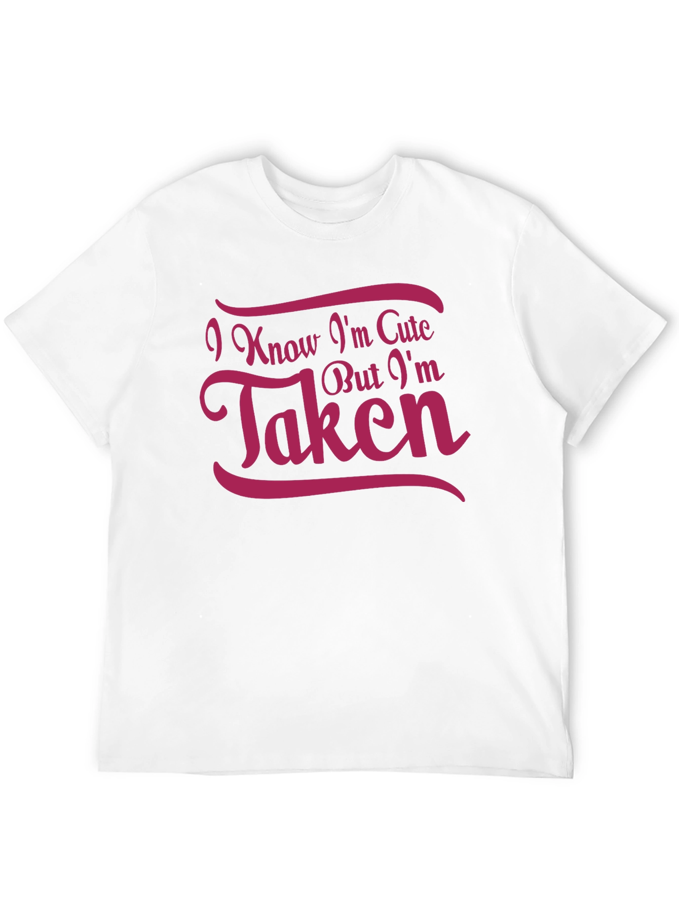 Cute But Taken T-Shirt - Novelty Graphic Tee