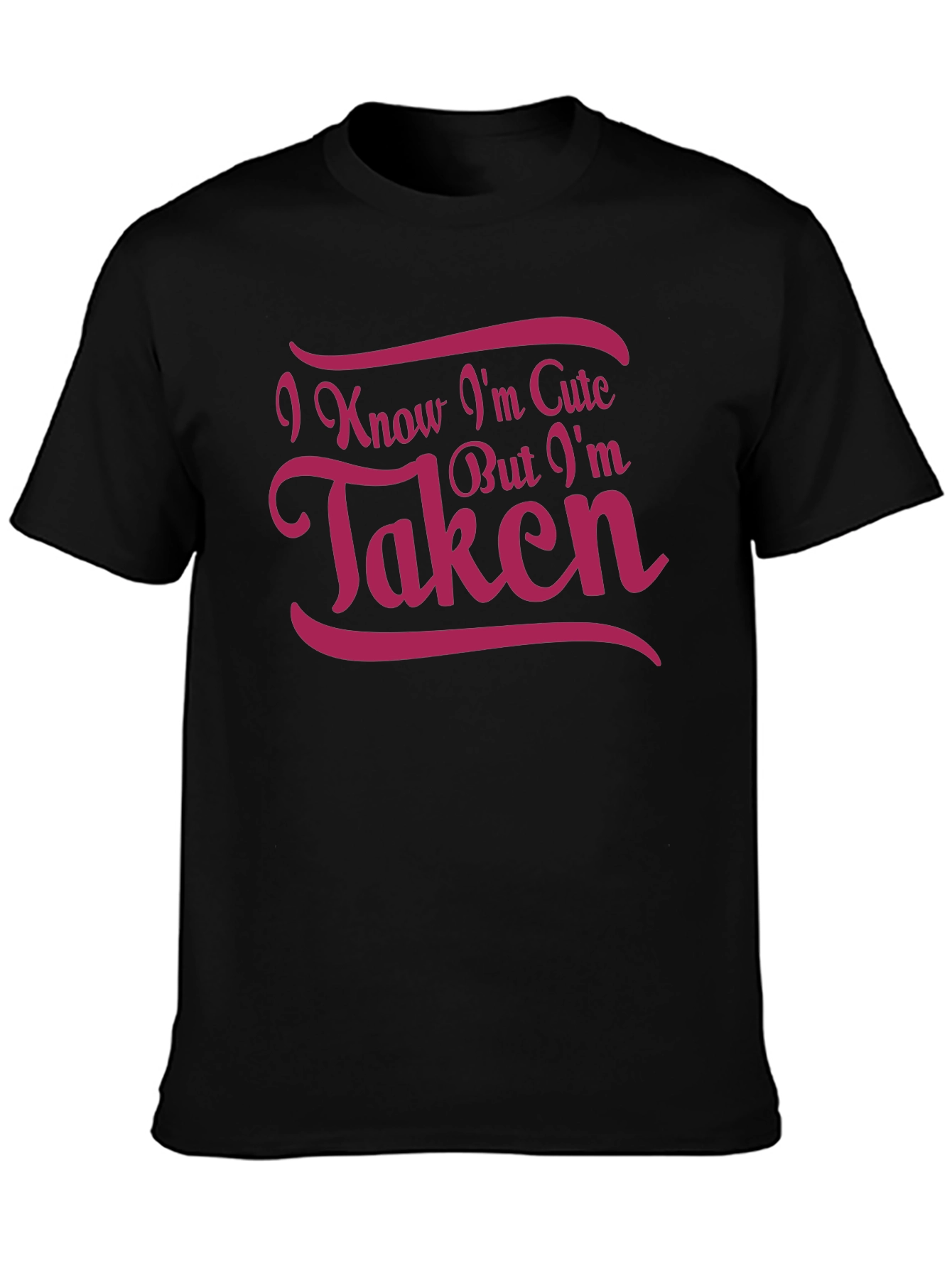 Cute But Taken T-Shirt - Novelty Graphic Tee