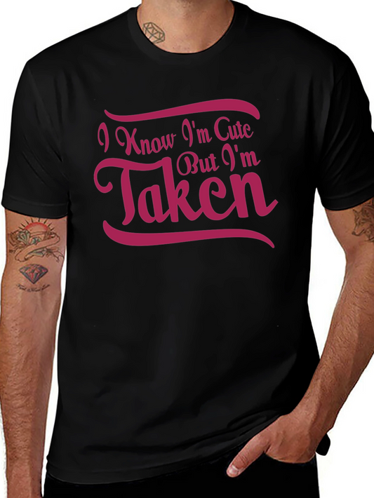 Cute But Taken T-Shirt - Novelty Graphic Tee
