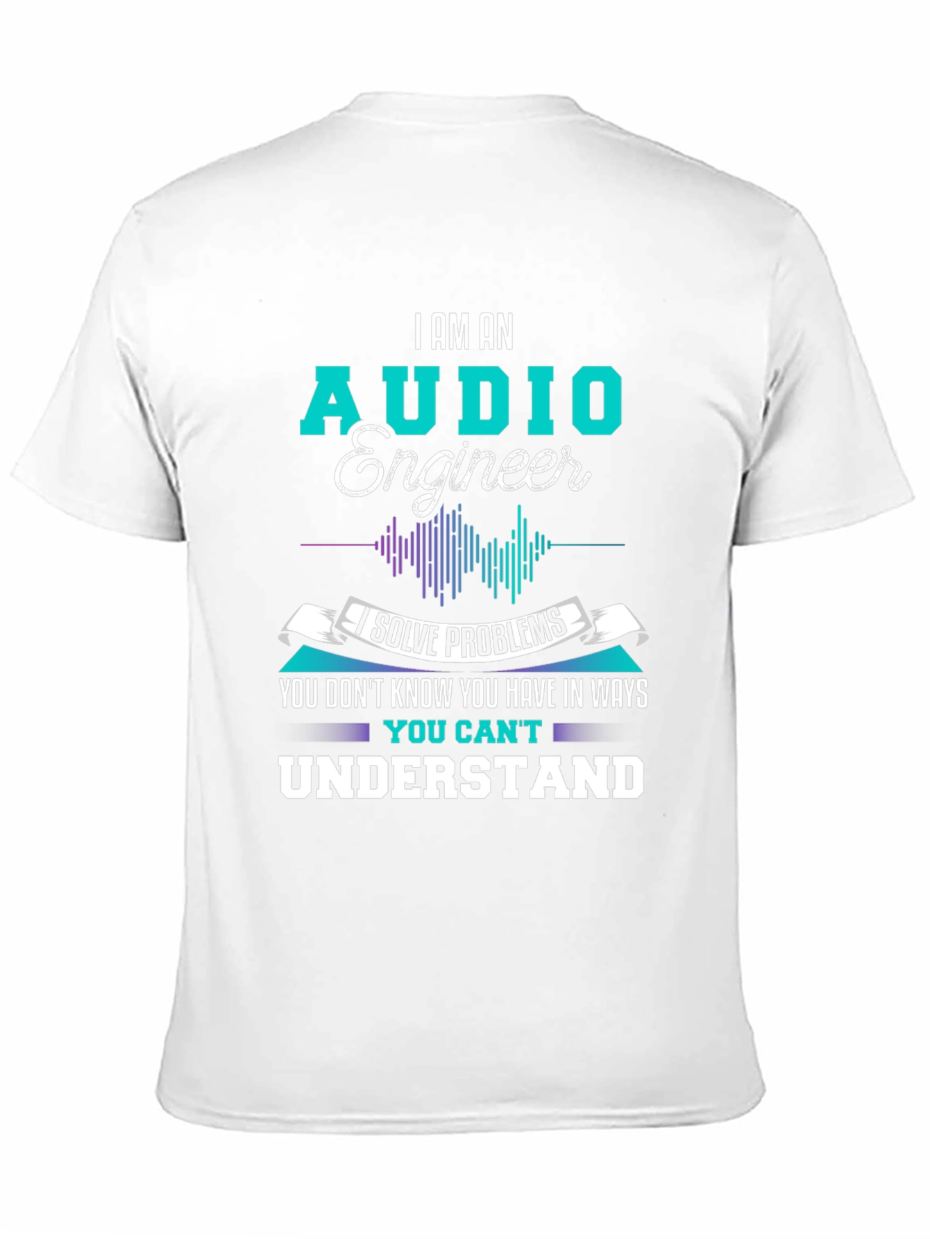 Audio Engineer T-Shirt - I Solve Problems Graphic Tee