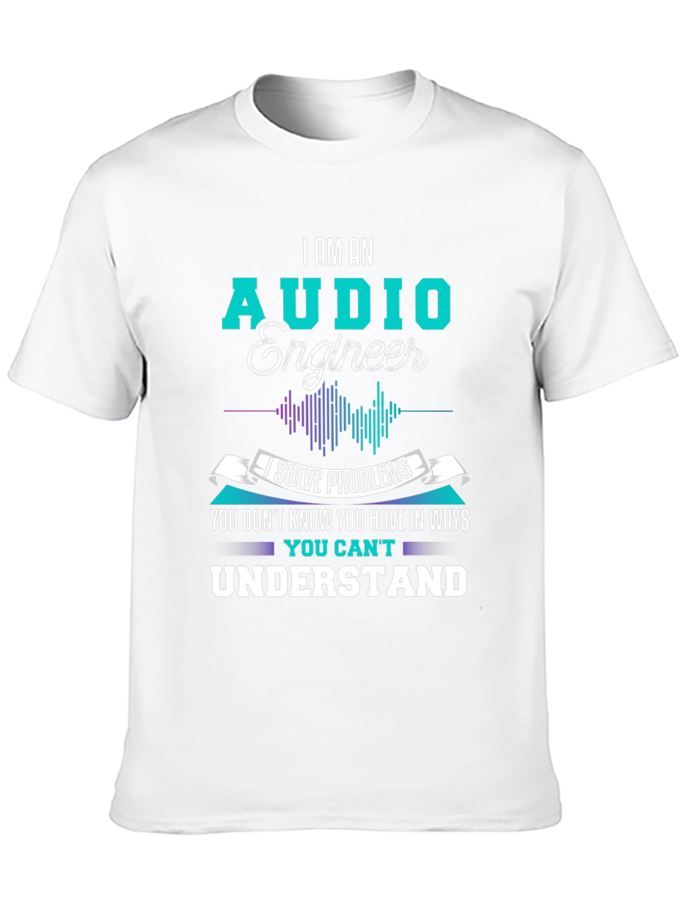 Audio Engineer T-Shirt - I Solve Problems Graphic Tee