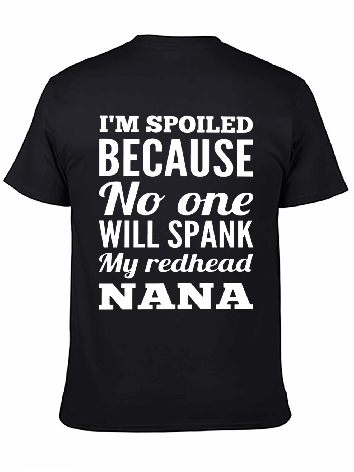 Spoiled Nana Redhead T-Shirt - Novelty Gift Tee