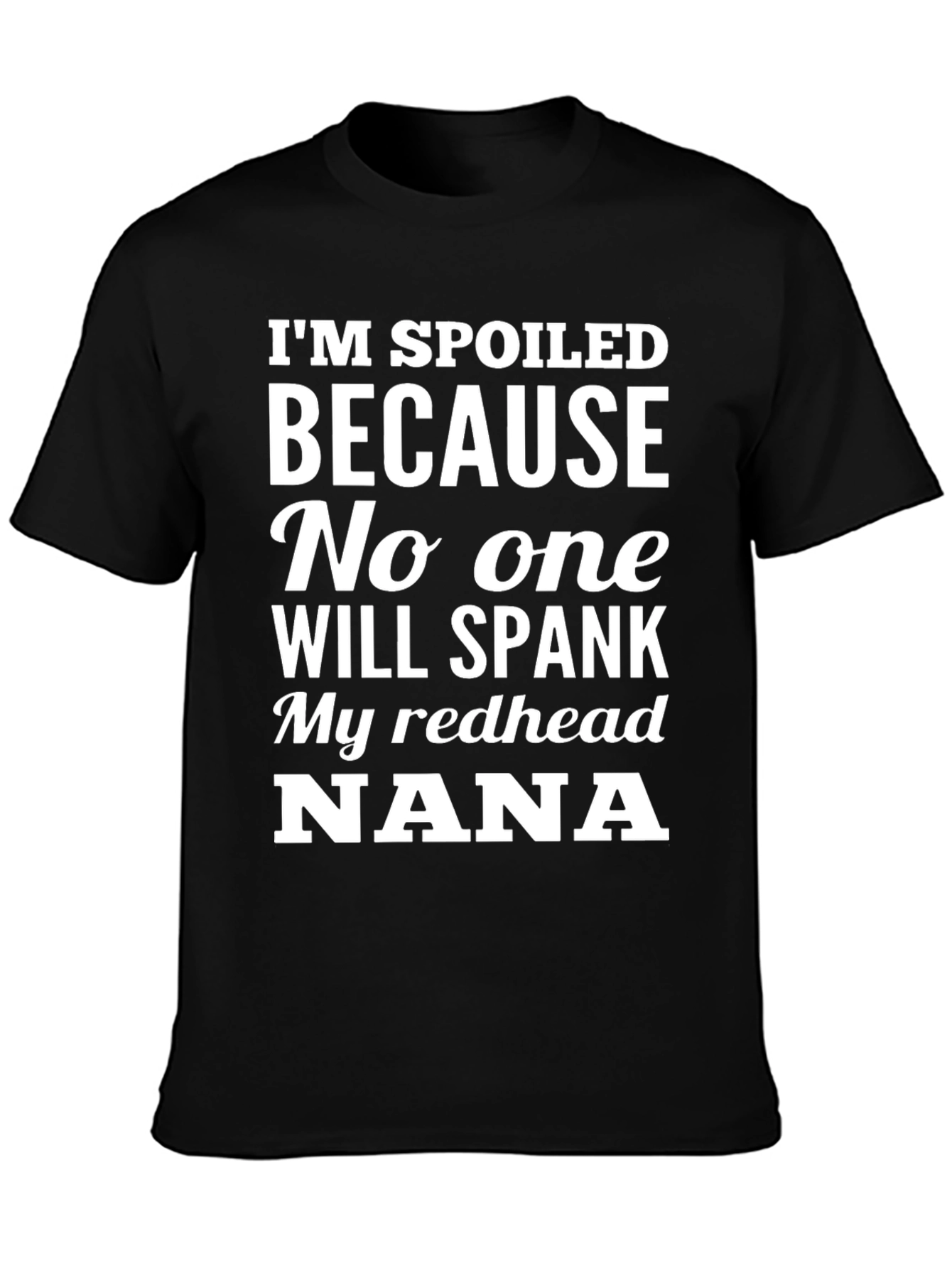 Spoiled Nana Redhead T-Shirt - Novelty Gift Tee