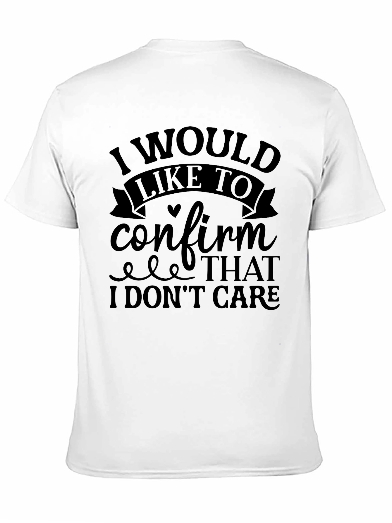 I Would Like To Confirm T-Shirt