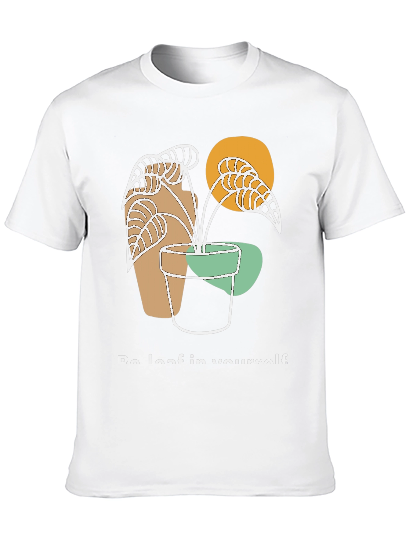 Be Leaf in Yourself T-Shirt