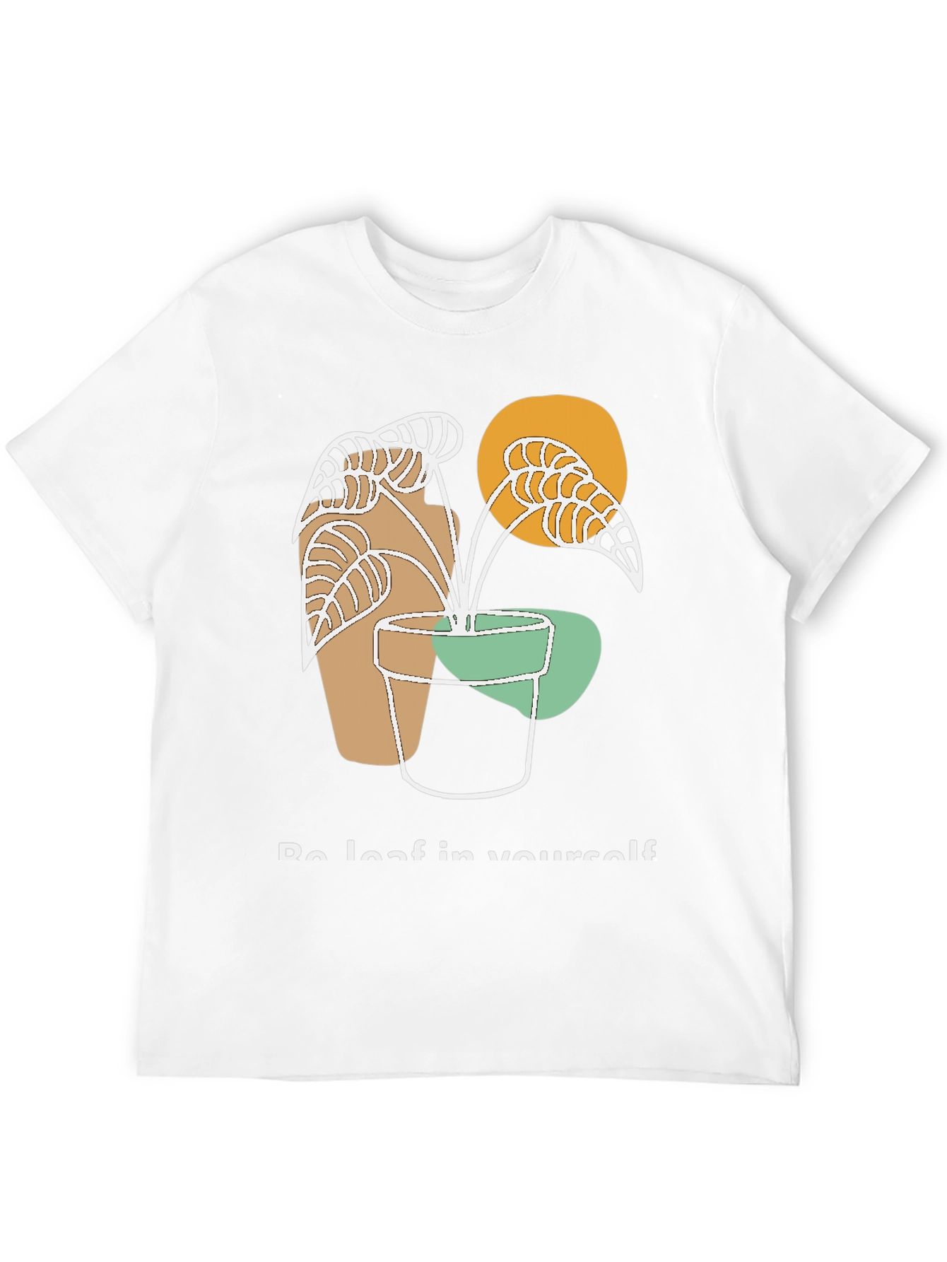 Be Leaf in Yourself T-Shirt