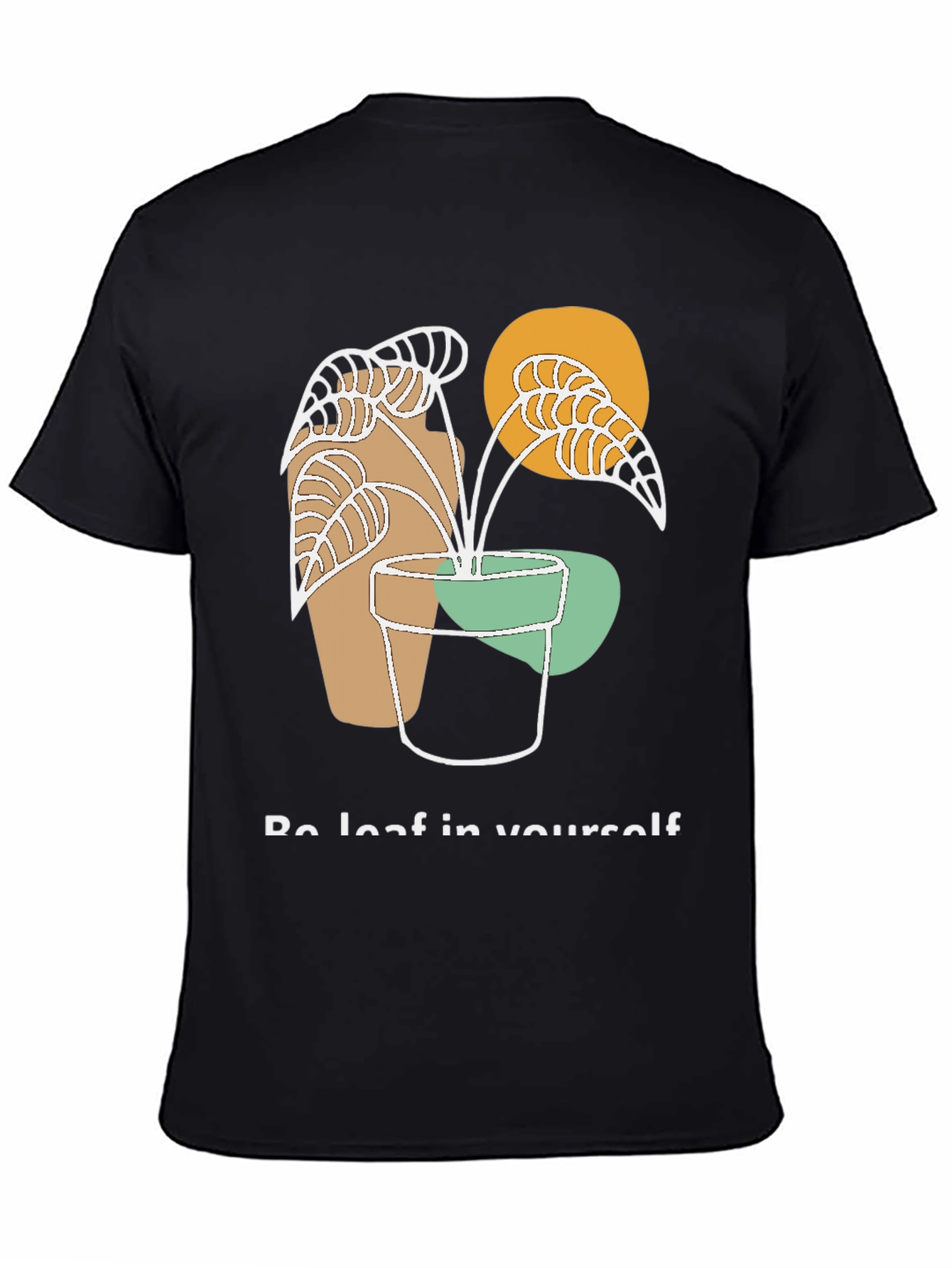 Be Leaf in Yourself T-Shirt