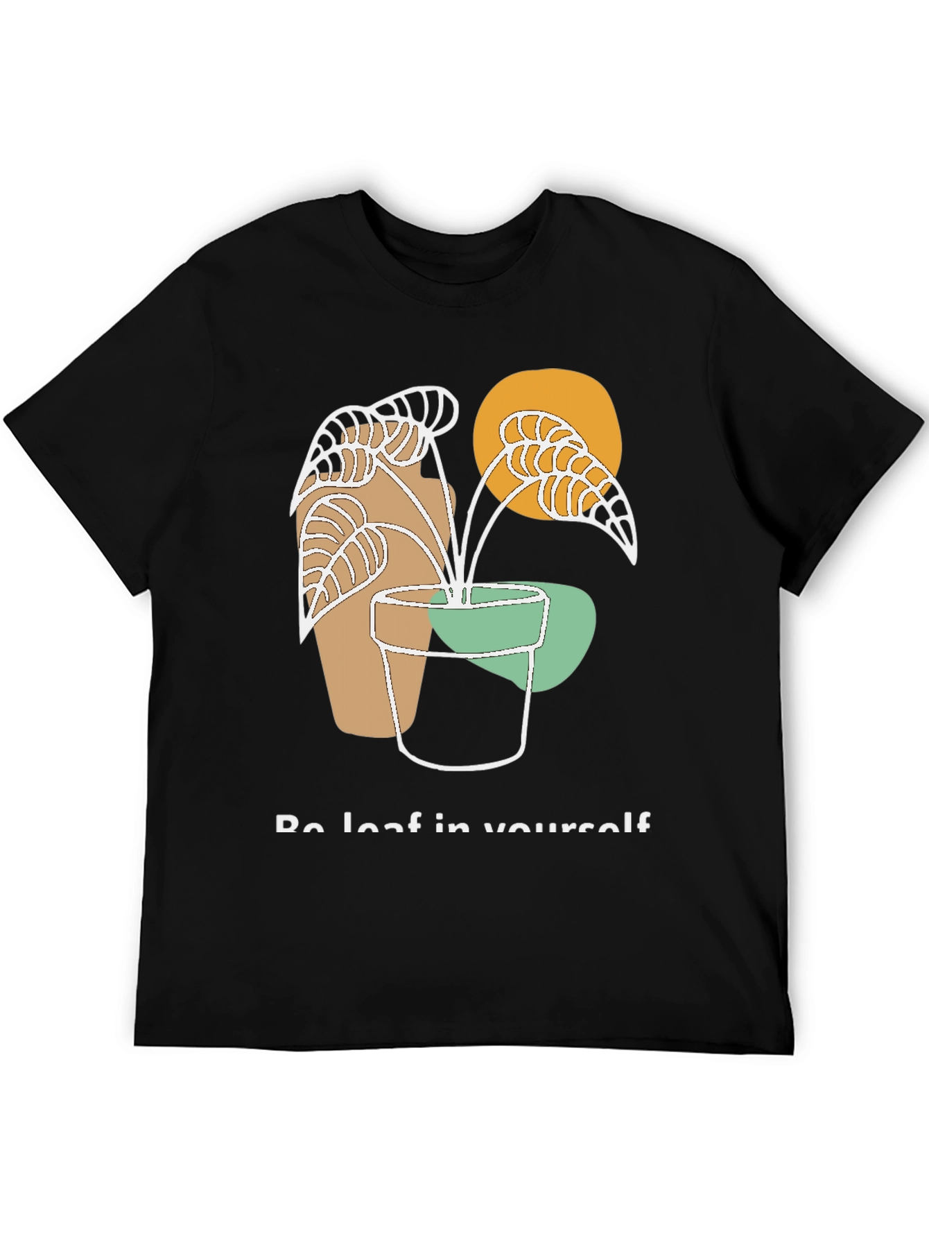 Be Leaf in Yourself T-Shirt