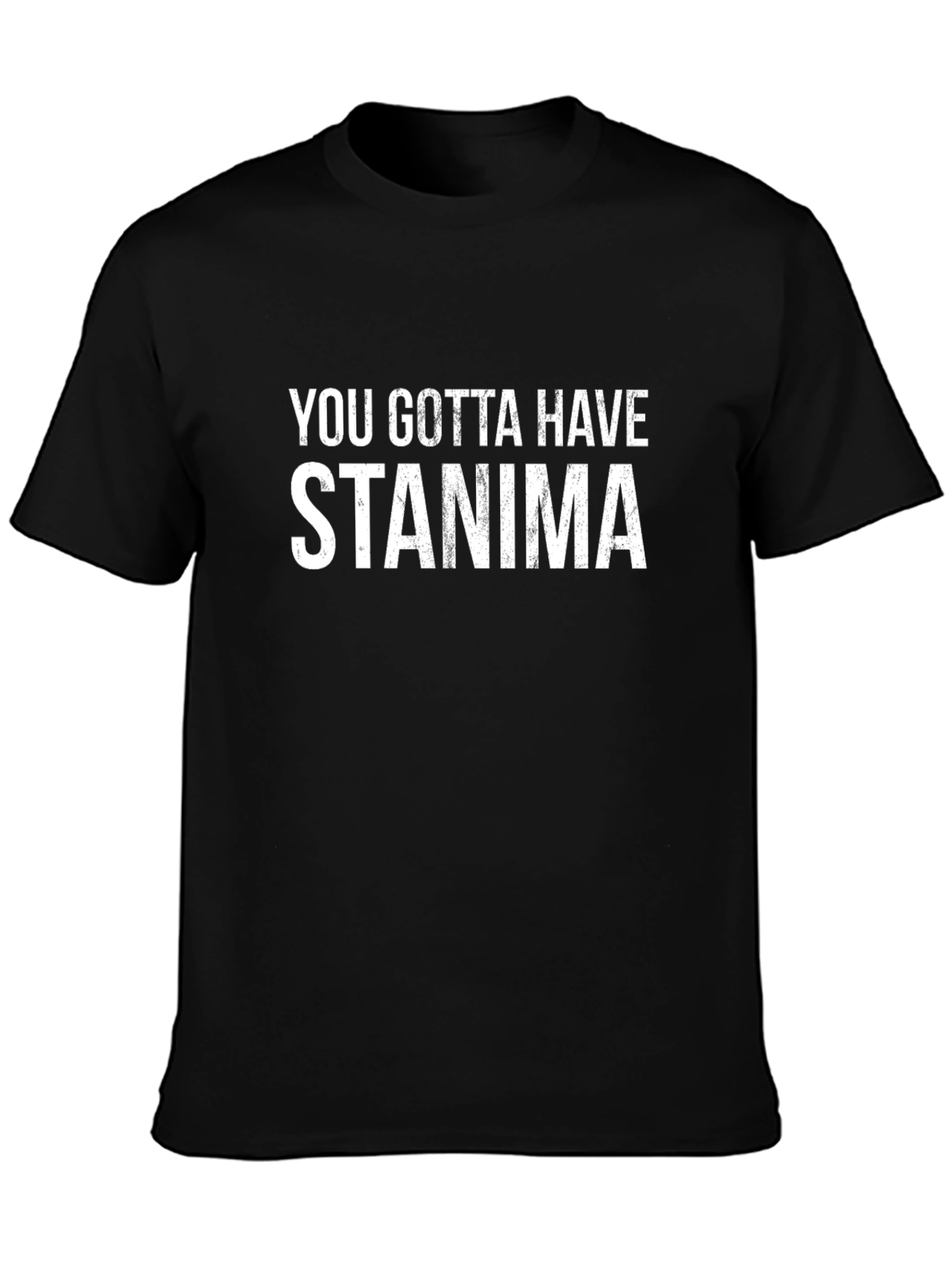 You Gotta Have Stanima Black Graphic Tee